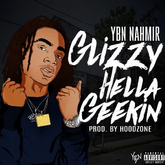 Glizzy Hella Geekin by YBN Nahmir