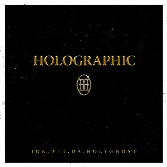 Holographic by Joe.wit.da.HolyGhost