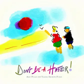 Don't Be a Hater by Asaf Fulks