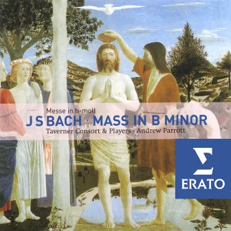 Bach: Mass in B Minor, BWV 232 by Andrew Parrott