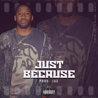 Just Because by TiZ