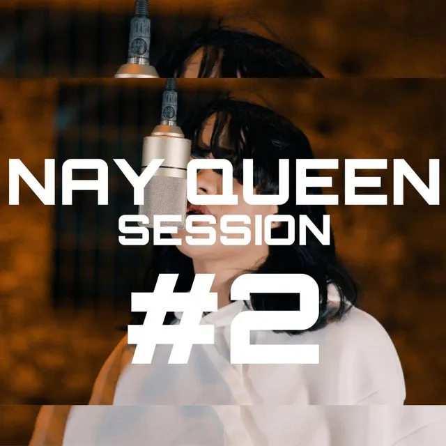 Session #2 - Nay Queen Remix