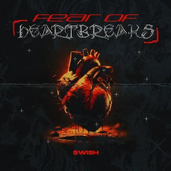 Fear of Heartbreaks by Lil Swish