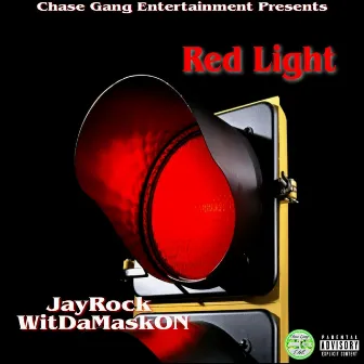 RED LIGHT by JayRock WitDaMaskON