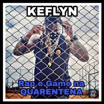 Rap e Game na Quarentena by Keflyn