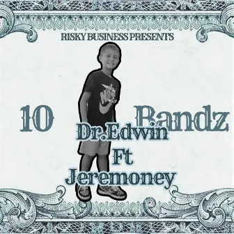 10 bandz by Dr.Edwin