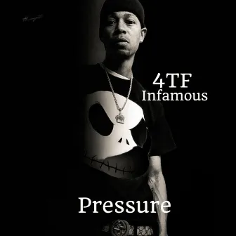 Pressure by 4tf Infamous