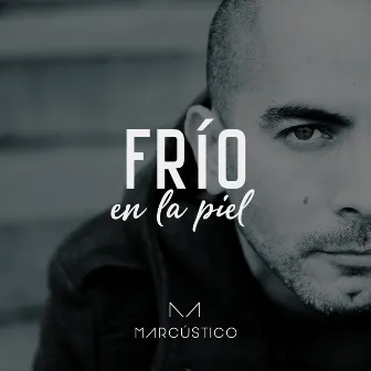 Frío en la Piel by Marcústico