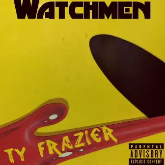 Watchmen by Ty Frazier