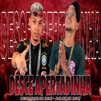 Desce Apertadinha by Henrique no Beat