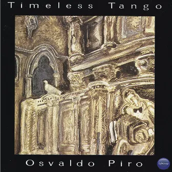 Timeless Tango by Osvaldo Piro