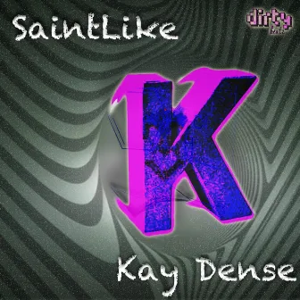 Kay Dense by Saint Like