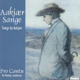 Songs by Aakjær - Sange Af Jeppe Aakjær by Pro Cantu Kammerkor