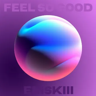 Feel So Good by EMSKI