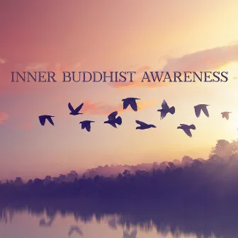 Inner Buddhist Awareness (Peaceful Birds Singing) by Bird Song Group