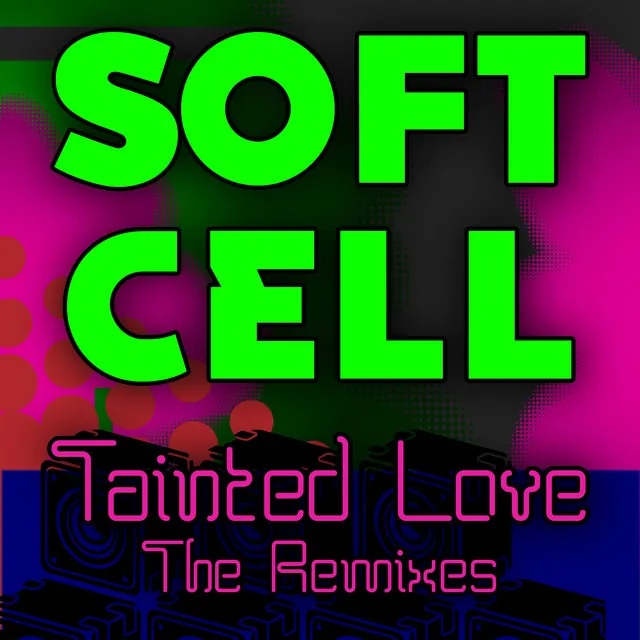 Tainted Love - The Sweet Kill Remix