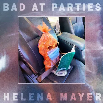 Bad At Parties by Helena Mayer