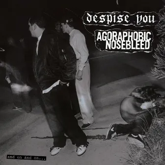 And On and On... by Agoraphobic Nosebleed