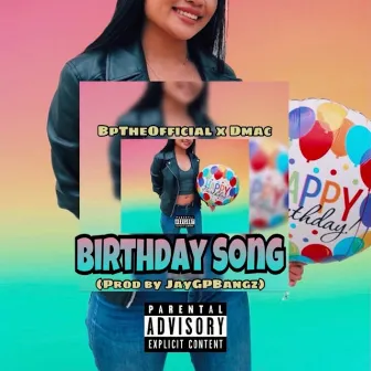 Birthday Song (feat. Dmac) by Bptheofficial