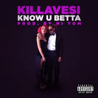 Know U Betta by Killavesi