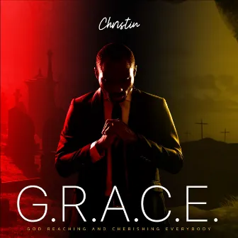 G.R.A.C.E. (God Reaching And Cherishing Everybody) by Christin