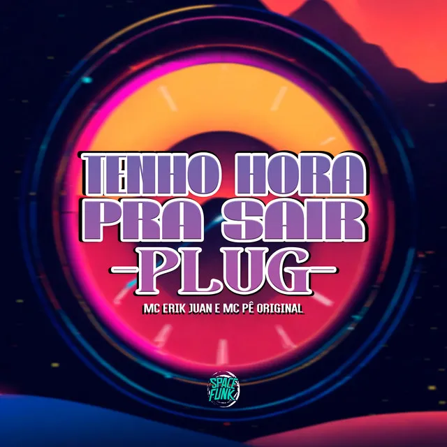 Tenho Hora pra Sair - Plug