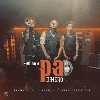 Si No E' Pa Dinero by Jc La Nevula