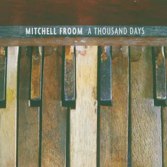 A Thousand Days by Mitchell Froom