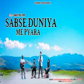 Sabse Duniya Me Pyara by Abhijeet Paul Toppo