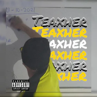 Teaxher by EL DRESK