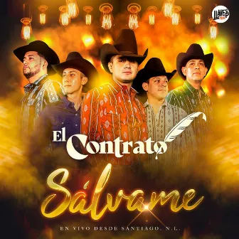 Sálvame (En Vivo Desde Santiago, N.L.) by El Contrato