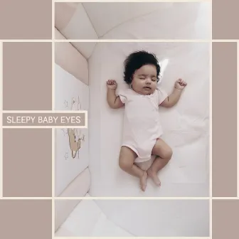 Sleepy Baby Eyes - Amazing Nature Lullabies for Calm Baby Sleep by Baby Sleep Lullaby Academy