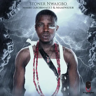 MMIRI (AROBINAGU) | MAMIWATER by Stoner Nwaigbo