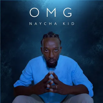 O M G by Naycha K.I.D