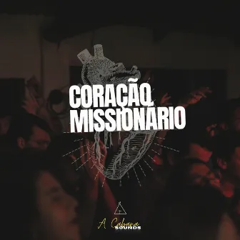 Coração Missionário (Ao Vivo) by A Cabana Sounds