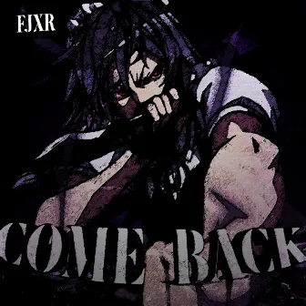 Come Back by FJXR