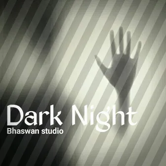 Dark Night (Bhaswan Studio) by Mk Bhaswan