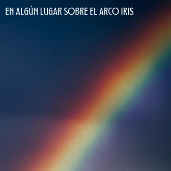 En Algún Lugar Sobre El Arco Iris by Unknown Artist