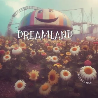 Dreamland by BSdreamer