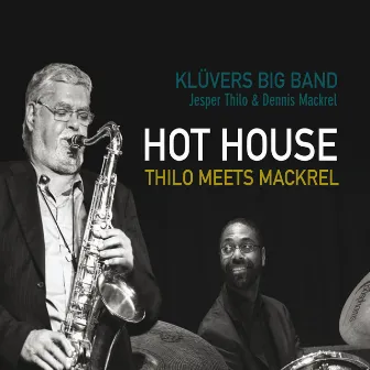 Hot House - Thilo Meets Mackrel by Dennis Mackrel