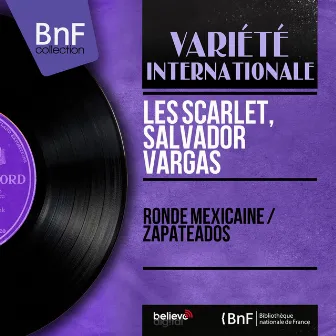 Ronde mexicaine / Zapateados (Mono Version) by Les Scarlet