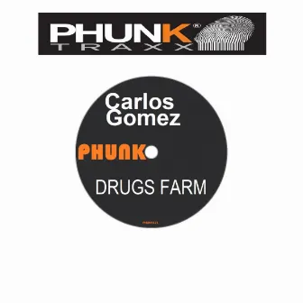 Drugs Farm by Carlos Gomez