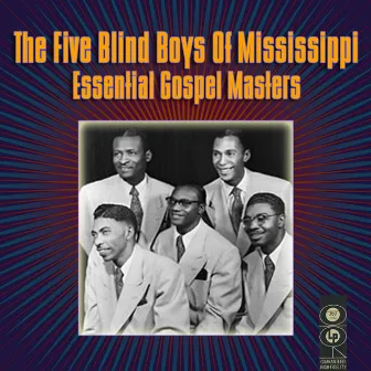 Essential Gospel Masters by The Five Blind Boys Of Mississippi