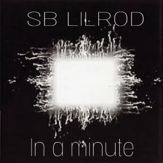 In A Minute by SB LilRod