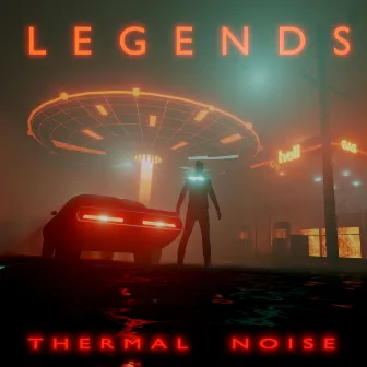 Legends by Thermal Noise