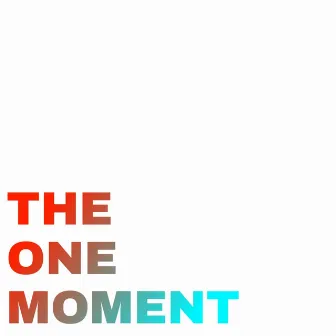 The One Moment by G.U.O.L.