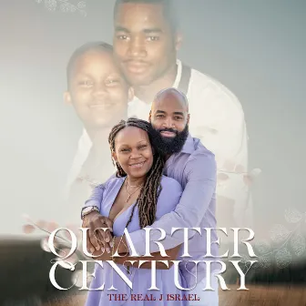 Quarter Century by The Real J Israel