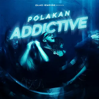 Addictive by Polakan