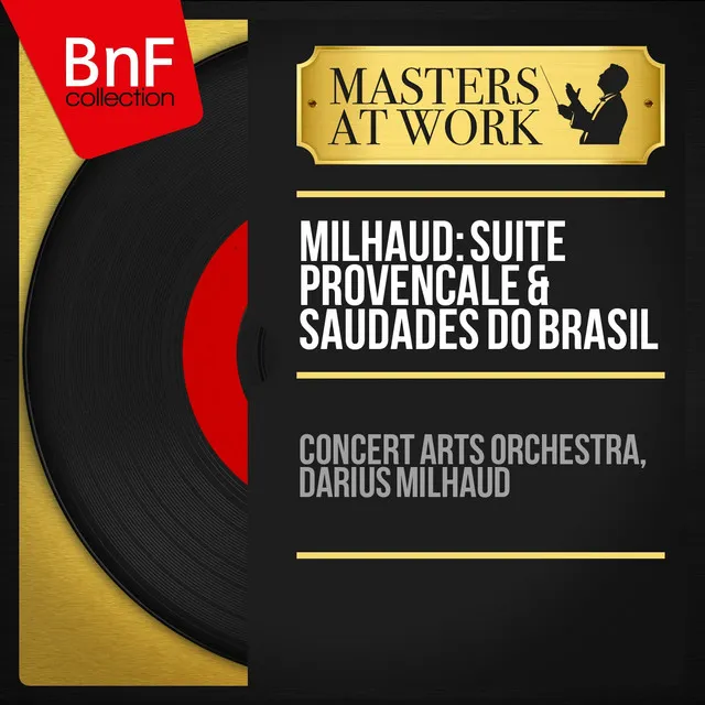 Milhaud: Suite provençale & Saudades do Brasil (Mono Version)