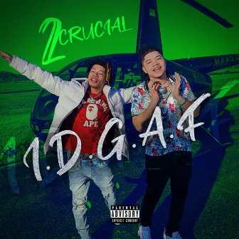 Idgaf by 2 Crucial